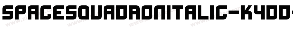SpaceSquadronItalic-K4dD字体转换 SpaceSquadronItalic-K4dD字体转换