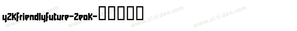 Y2kFriendlyFuture-2EoK字体转换