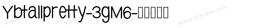 Ybtallpretty-3gM6字体转换