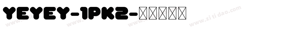 Yeyey-1pK2字体转换