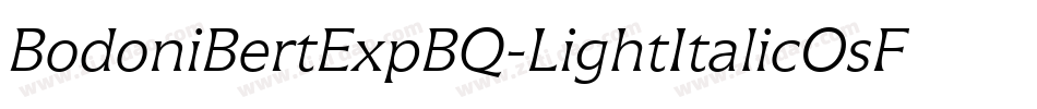 BodoniBertExpBQ-LightItalicOsF字体转换