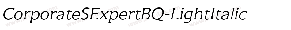 CorporateSExpertBQ-LightItalicOsF字体转换