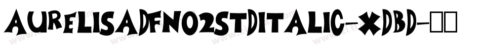Aurelisadfno2stdItalic-XdBd字体转换