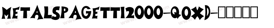 MetalSpagetti2000-qoXd字体转换