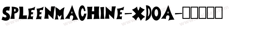SpleenMachine-XdOa字体转换