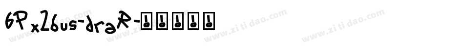 6Px2bus-draR字体转换