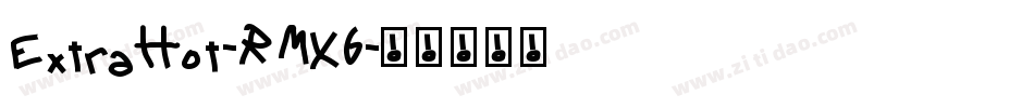 ExtraHot-RMX6字体转换