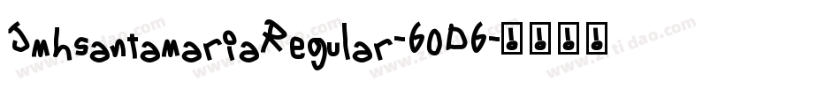 JmhsantamariaRegular-6OD6字体转换