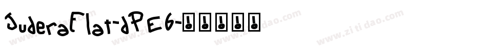 JuderaFlat-dPE6字体转换