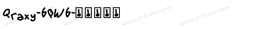 Qraxy-6BW6字体转换