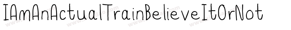 IAmAnActualTrainBelieveItOrNotBelieveItOrNot-LRZ4字体转换