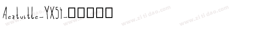 Aezturtle-YX54字体转换