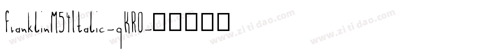 FranklinM54Italic-qKR0字体转换
