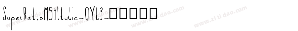 SuperRetroM54Italic-OYl3字体转换