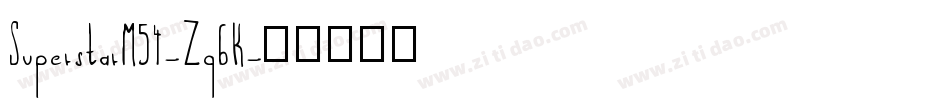 SuperstarM54-Zq6K字体转换
