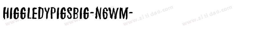 HiggledyPigsBig-n6WM字体转换