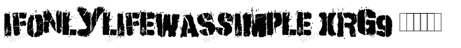IfOnlyLifeWasSimple-Xrg9字体转换