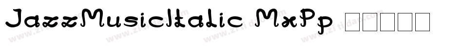 JazzMusicItalic-MxPp字体转换 JazzMusicItalic-MxPp字体转换