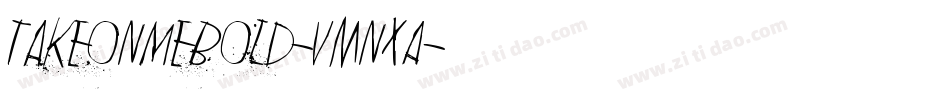 TakeOnMeBold-vmnxA字体转换