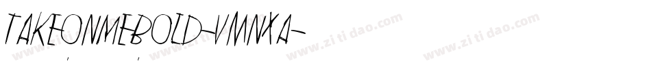 TakeOnMeBold-vmnxA字体转换