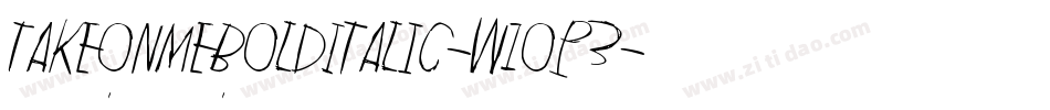 TakeOnMeBoldItalic-w1op3字体转换