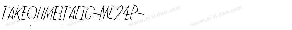 TakeOnMeItalic-mL24P字体转换