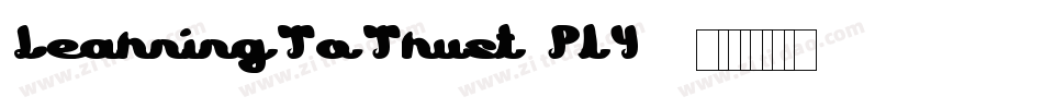 LearningToTrust-PlY2字体转换