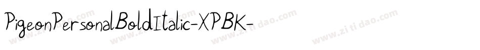 PigeonPersonalBoldItalic-XPBK字体转换 PigeonPersonalBoldItalic-XPBK字体转换