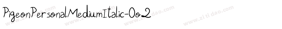 PigeonPersonalMediumItalic-0o2X字体转换 PigeonPersonalMediumItalic-0o2X字体转换