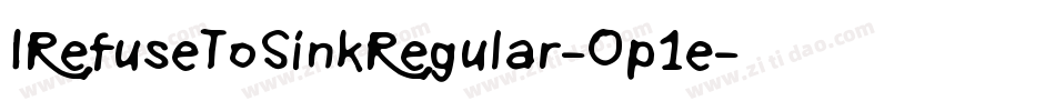IRefuseToSinkRegular-Op1e字体转换