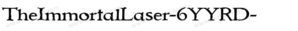 TheImmortalLaser-6YYRD字体转换