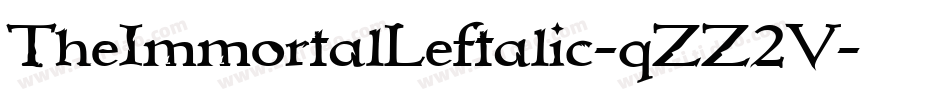 TheImmortalLeftalic-qZZ2V字体转换