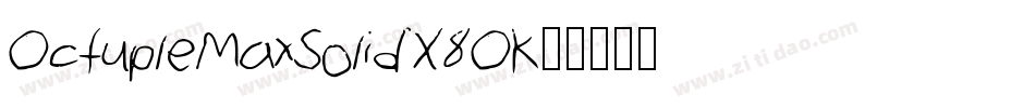 OctupleMaxSolid-X8OK字体转换