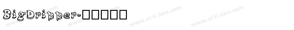 BigDripper字体转换