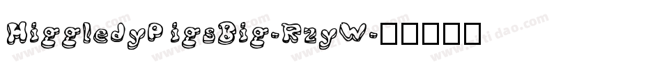 HiggledyPigsBig-RzyW字体转换