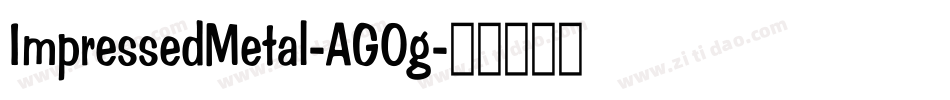 ImpressedMetal-AG0g字体转换