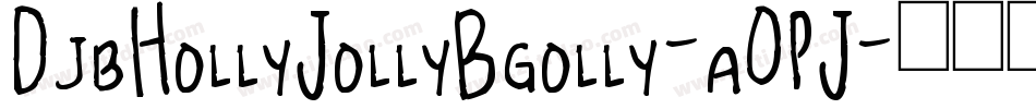DjbHollyJollyBgolly-aOPJ字体转换