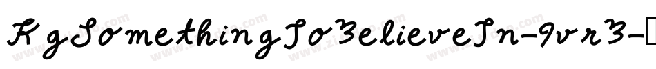 KgSomethingToBelieveIn-9vrB字体转换