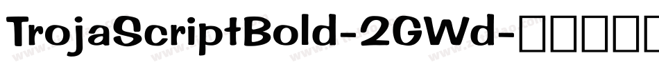 TrojaScriptBold-2GWd字体转换