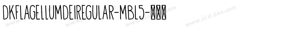 DkFlagellumDeiRegular-mBL5字体转换