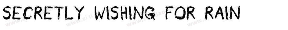 Secretly-wishing-for-rain字体转换