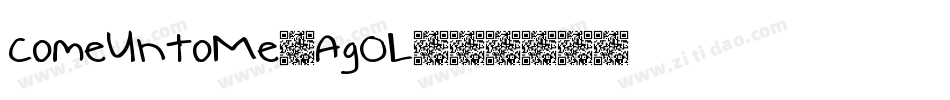 ComeUntoMe-AgOL字体转换
