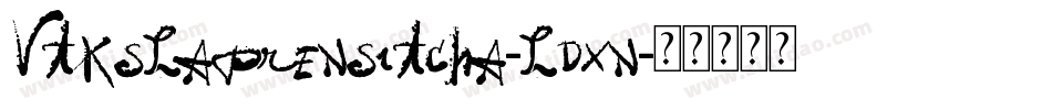 VtksLaprensitcha-LDxn字体转换