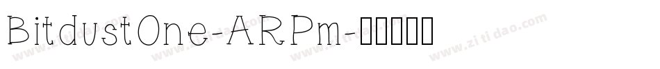 BitdustOne-ARPm字体转换