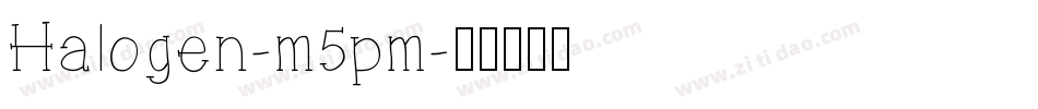 Halogen-m5pm字体转换