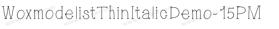 WoxmodelistThinItalicDemo-15PM字体转换
