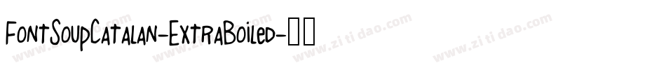 FontSoupCatalan-ExtraBoiled字体转换