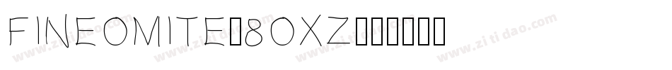 Fineomite-8OxZ字体转换