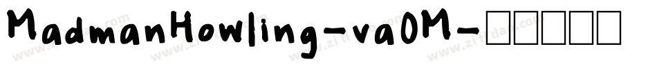 MadmanHowling-va0M字体转换 MadmanHowling-va0M字体转换