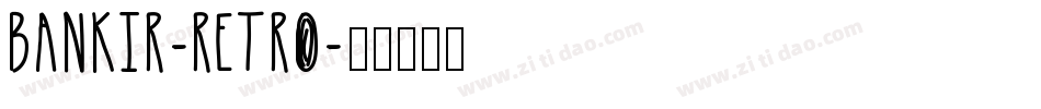 Bankir-Retro字体转换